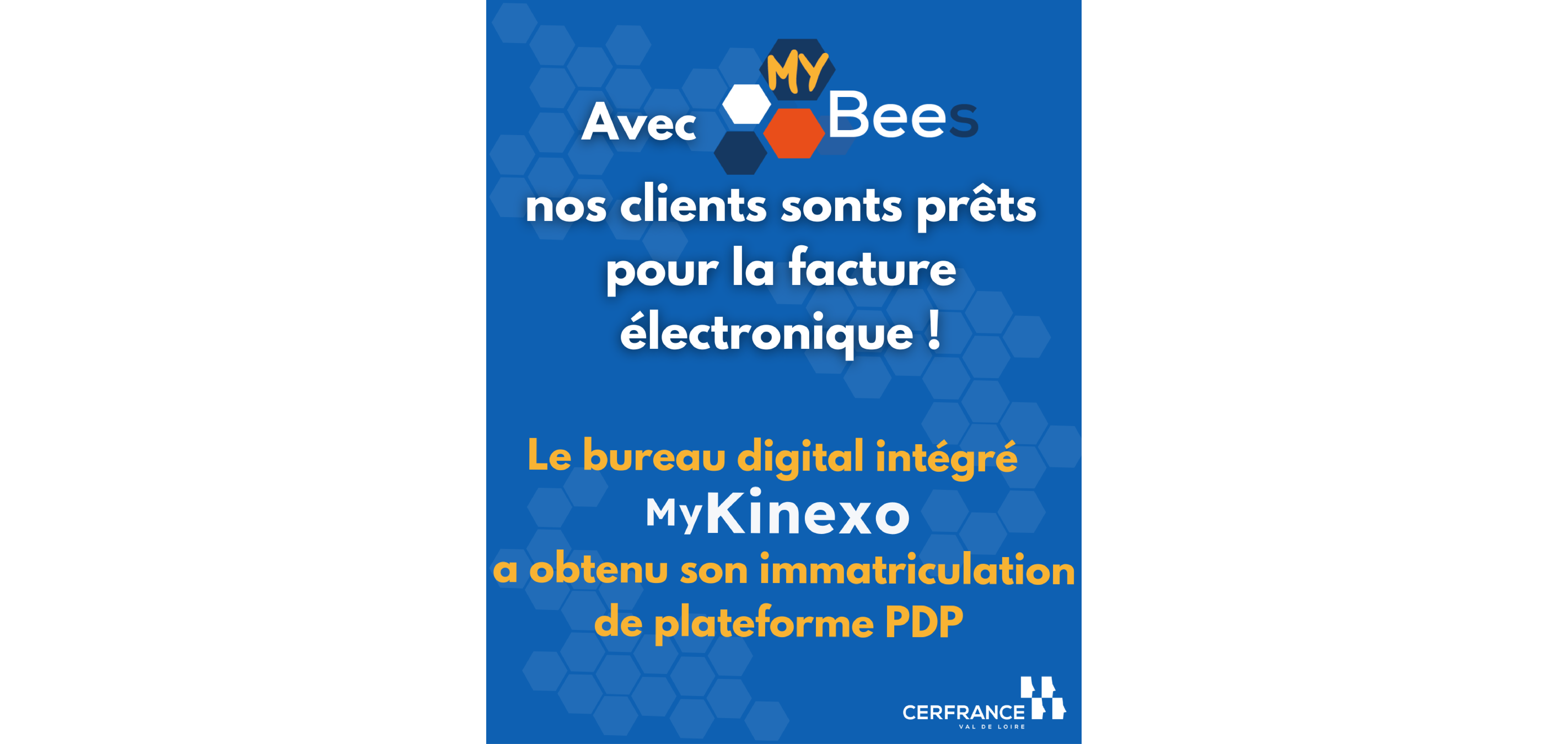 Affiche Mybees la plateforme agrée pour l'obligation de facturation électronique Cerfrance Val de Loire